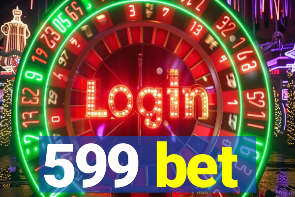 599 bet